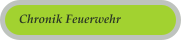 Chronik Feuerwehr