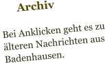 Archiv  Bei Anklicken geht es zu älteren Nachrichten aus Badenhausen.